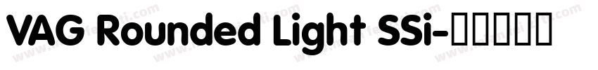 VAG Rounded Light SSi字体转换
